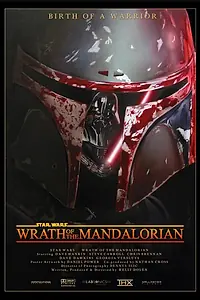Главный постер фильма «Star Wars: Wrath of the Mandalorian (2008)»