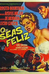Главный постер фильма «¡Que seas feliz! (1956)»
