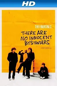 Главный постер фильма «The Libertines: Невинных свидетелей не бывает (2011)»