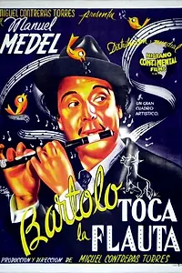 Главный постер фильма «Bartolo toca la flauta (1945)»