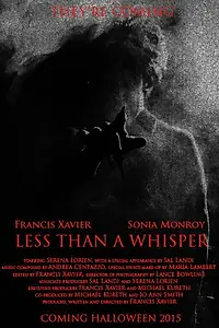 Постер к фильму «Less Than a Whisper (2015)»