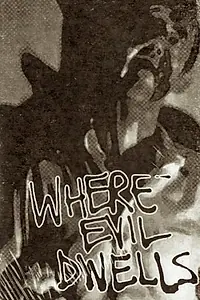 Постер к фильму «Where Evil Dwells (1985)»