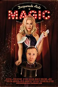 Главный постер фильма «Desperate Acts of Magic (2013)»