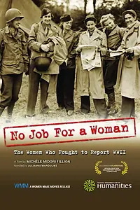 Постер к фильму «No Job for a Woman: The Women Who Fought to Report WWII (2011)»