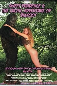 Главный постер фильма «Sweet Prudence and the Erotic Adventure of Bigfoot (2011)»
