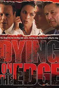 Постер к фильму «Dying on the Edge (2001)»