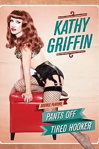 Постер к фильму «Kathy Griffin: Tired Hooker (2011)»