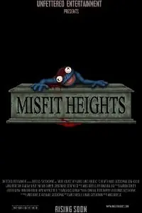 Постер к фильму «Misfit Heights (2012)»