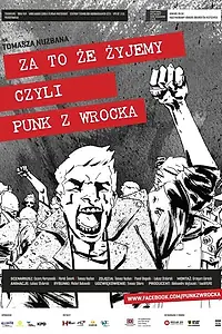 Главный постер фильма «Za to, ze zyjemy, czyli punk z Wrocka (2014)»