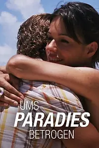 Главный постер сериала «Ums Paradies betrogen (2005)»