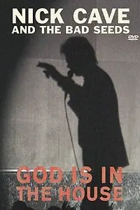 Главный постер фильма «Nick Cave and the Bad Seeds: God Is in the House (2001)»