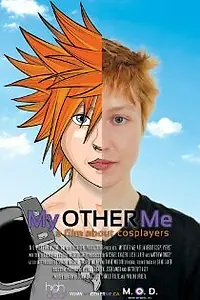 Главный постер фильма «My Other Me: A Film About Cosplayers (2013)»