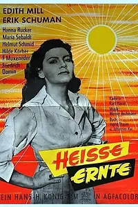 Главный постер фильма «Heiße Ernte (1956)»