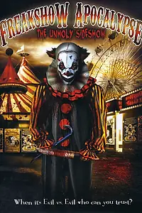 Главный постер фильма «The Freakshow Apocalypse (2007)»