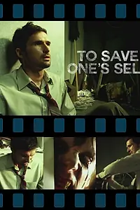 Постер к фильму «To Save One's Self (2012)»