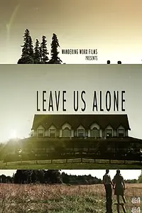 Постер к фильму «Leave Us Alone (2013)»