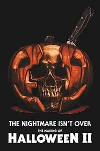 Главный постер фильма «The Nightmare Isn't Over: The Making of Halloween II (2012)»