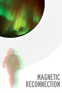 Постер к фильму «Magnetic Reconnection (2012)»