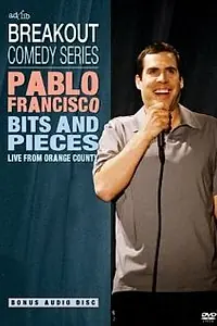 Главный постер фильма «Pablo Francisco: Bits and Pieces - Live from Orange County (2004)»
