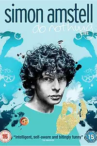 Главный постер фильма «Саймон Амстелл: Ничего не делайте (2010)»