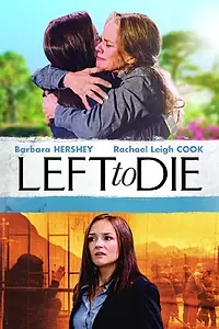 Постер к фильму «Left to Die (2012)»