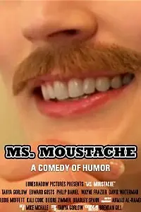 Постер к фильму «Ms. Moustache (2010)»