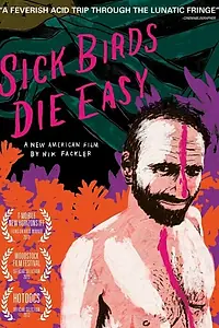 Постер к фильму «Sick Birds Die Easy (2013)»