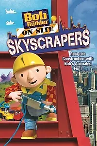 Постер к фильму «Bob the Builder on Site Skyscrapers (2009)»
