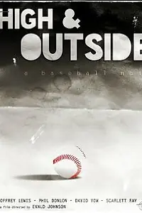 Постер к фильму «High & Outside: a baseball noir (2017)»