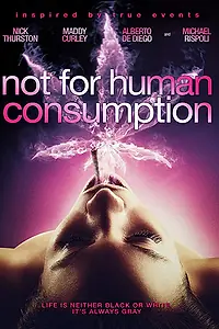 Постер к фильму «Not for Human Consumption (2013)»