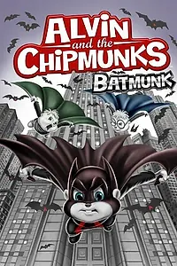 Постер к мультфильму «Alvin and the Chipmunks Batmunk (2012)»