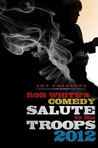 Главный постер фильма «Ron White Comedy Salute to the Troops 2012 (2012)»