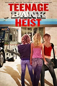 Главный постер фильма «Teenage Bank Heist (2012)»