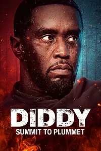 Постер к фильму «Diddy: Summit to Plummet (2024)»