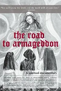 Главный постер фильма «The Road to Armageddon: A Spiritual Documentary (2012)»