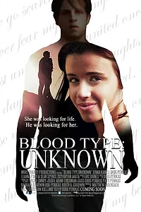 Постер к фильму «Blood Type: Unknown (2013)»
