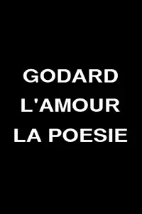Постер к фильму «Godard, l'amour, la poésie (2007)»