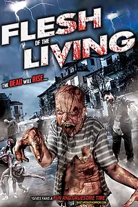 Постер к фильму «Flesh of the Living (2012)»