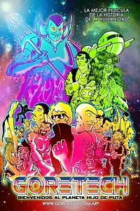 Постер к фильму «Goretech: Bienvenidos al planeta hijo de puta (2012)»