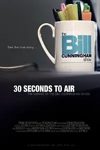 Главный постер фильма «30 Seconds to Air: The Making of the Bill Cunningham Show (2012)»