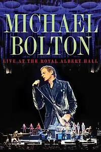 Постер к фильму «Michael Bolton Live at the Royal Albert Hall (2010)»