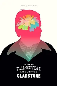 Постер к фильму «The Immortal Augustus Gladstone (2013)»