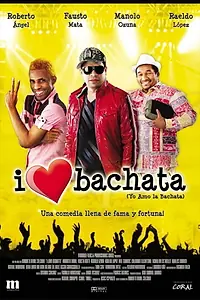 Главный постер фильма «I Love Bachata (2011)»