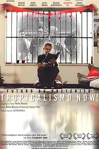 Постер к фильму «Futuro do Pretérito: Tropicalismo Now! (2012)»