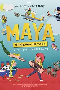 Главный постер мультфильма «Maya, donne-moi un titre (2024)»