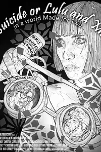 Постер к фильму «Suicide or Lulu and Me in a World Made for Two (2014)»