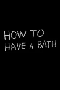 Постер к фильму «How to Have a Bath (1971)»