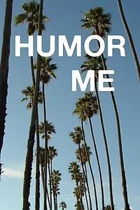 Постер к фильму «Humor Me (2013)»