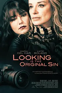 Постер к фильму «Looking Is the Original Sin (2014)»