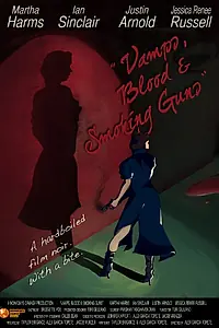 Главный постер фильма «Vamps, Blood & Smoking Guns (2012)»